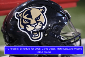 FIU Football Schedule for 2025 Game Dates, Matchups, and Missed CUSA Teams