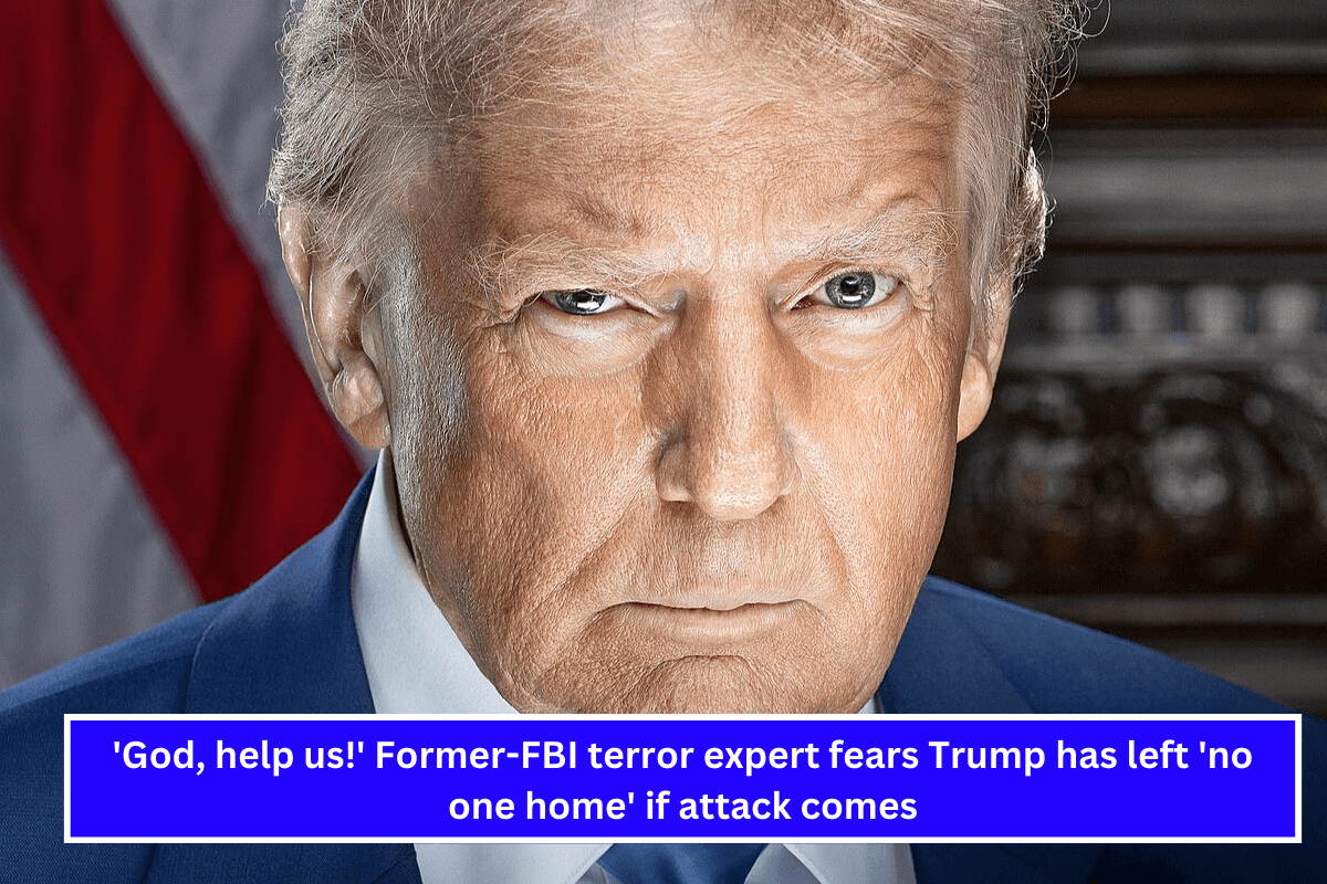 'God, help us!' Former-FBI terror expert fears Trump has left 'no one home' if attack comes