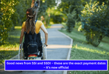 Good news from SSI and SSDI – these are the exact payment dates – it’s now official