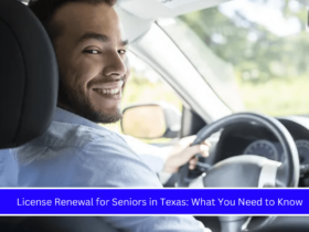 License Renewal for Seniors in Texas What You Need to Know