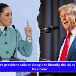 Mexico's president calls on Google to identify the US as 'América Mexicana'