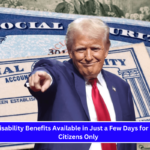 New Disability Benefits Available in Just a Few Days for Selected Citizens Only