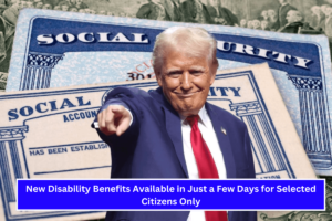 New Disability Benefits Available in Just a Few Days for Selected Citizens Only