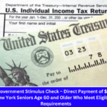 New Government Stimulus Check – Direct Payment of $1,000 to New York Seniors Age 60 and Older Who Meet Eligibility Requirements