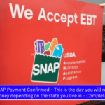 New SNAP Payment Confirmed – This is the day you will receive the money depending on the state you live in – Complete list