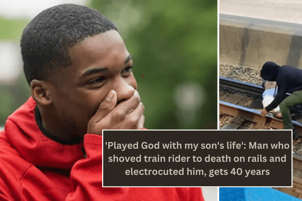 'Played God with my son's life' Man who shoved train rider to death on rails and electrocuted him, gets 40 years