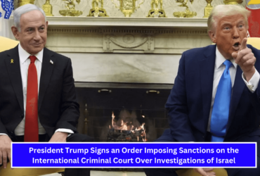 President Trump Signs an Order Imposing Sanctions on the International Criminal Court Over Investigations of Israel