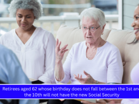 Retirees aged 62 whose birthday does not fall between the 1st and the 10th will not have the new Social Security