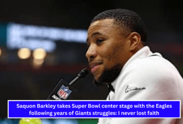 Saquon Barkley takes Super Bowl center stage with the Eagles following years of Giants struggles I never lost faith