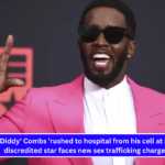 Sean 'Diddy' Combs 'rushed to hospital from his cell at night' as discredited star faces new sex trafficking charges