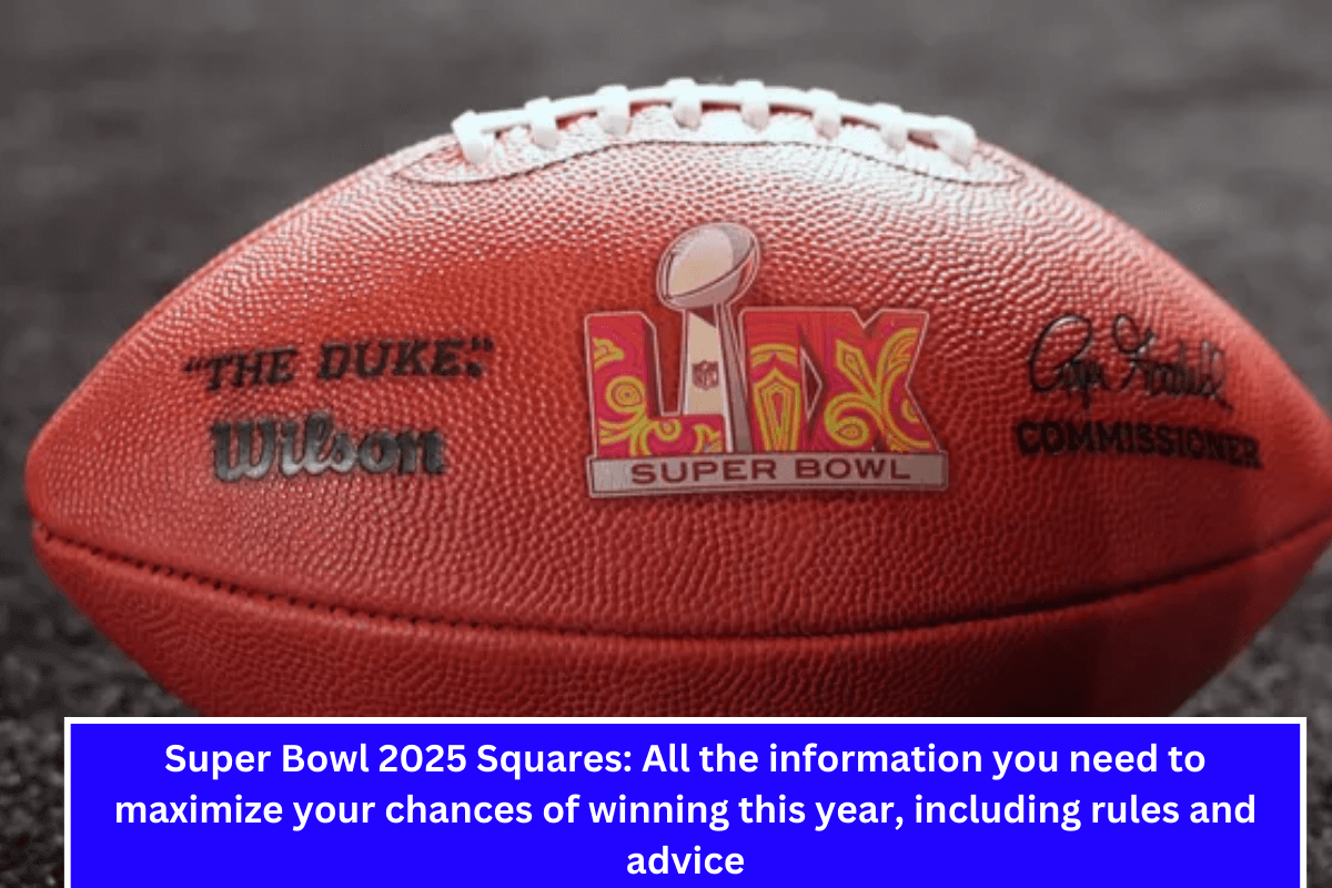 Super Bowl 2025 Squares All the information you need to maximize your chances of winning this year, including rules and advice