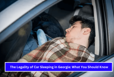 The Legality of Car Sleeping in Georgia What You Should Know