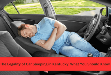 The Legality of Car Sleeping in Kentucky What You Should Know