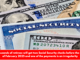 Thousands of retirees will get two Social Security checks before the end of February 2025 and one of the payments is an irregularity