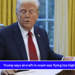 Trump says aircraft in crash was flying too high