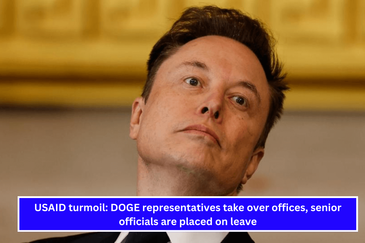 USAID turmoil DOGE representatives take over offices, senior officials are placed on leave