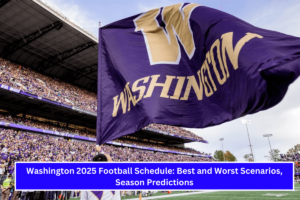 Washington 2025 Football Schedule Best and Worst Scenarios, Season Predictions