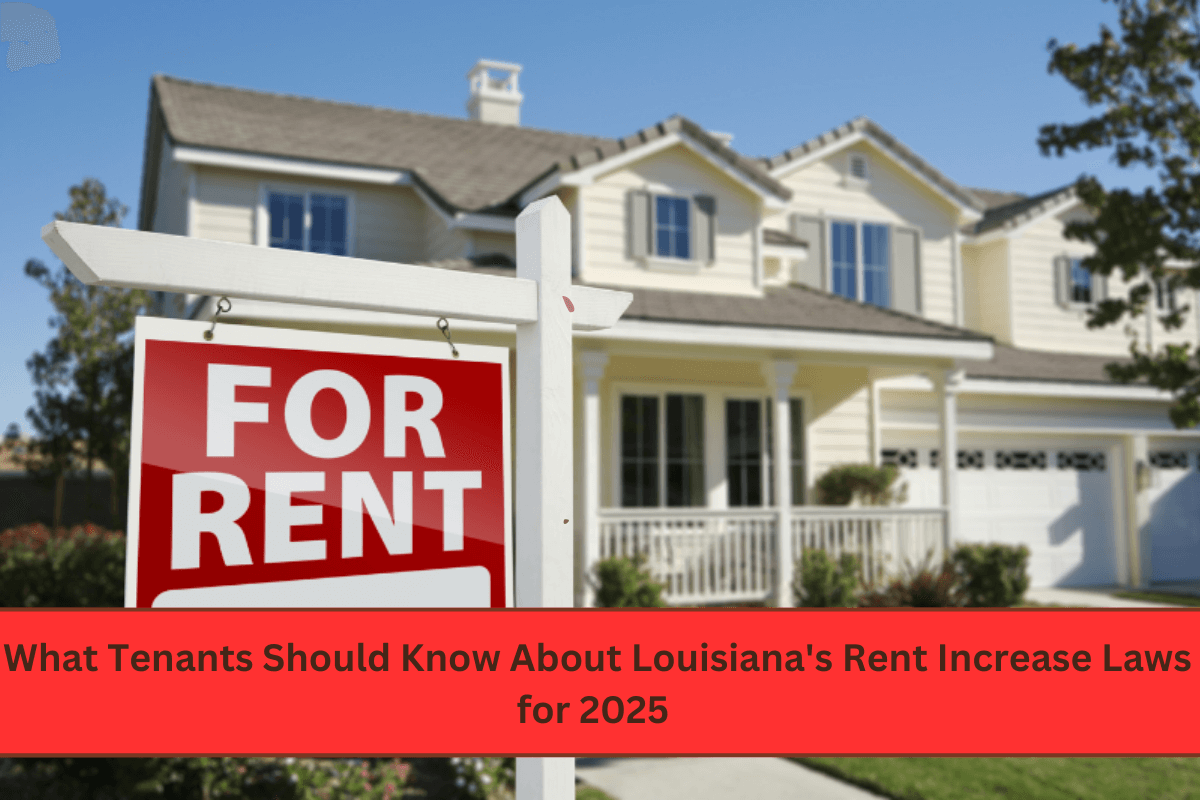 What Tenants Should Know About Louisiana's Rent Increase Laws for 2025