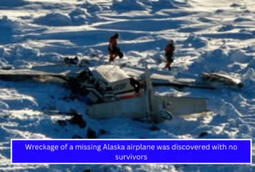 Wreckage of a missing Alaska airplane was discovered with no survivors