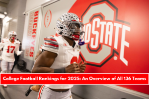 College Football Rankings for 2025 An Overview of All 136 Teams