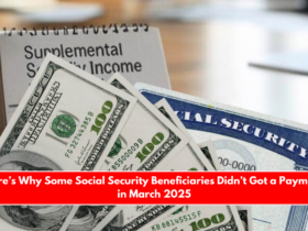 Here’s Why Some Social Security Beneficiaries Didn’t Got a Payment in March 2025