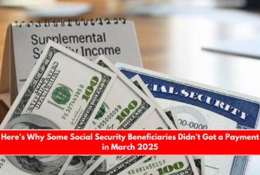 Here’s Why Some Social Security Beneficiaries Didn’t Got a Payment in March 2025