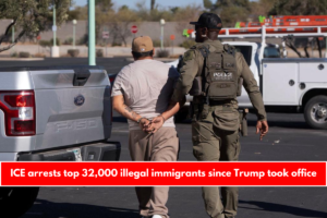 ICE arrests top 32,000 illegal immigrants since Trump took office