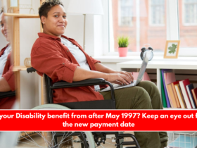 Is your Disability benefit from after May 1997 Keep an eye out for the new payment date