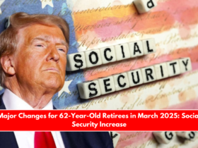 Major Changes for 62-Year-Old Retirees in March 2025 Social Security Increase