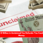 More Than $1 Billion in Unclaimed Tax Refunds You Could Be Losing Money