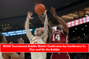 NCAA Tournament Bubble Watch Conference-by-Conference In, Out, and On the Bubble