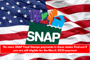 No more SNAP Food Stamps payments in these states Find out if you are still eligible for the March 2025 payment