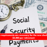 Only two requirements are necessary for the new check of up to $5,180 per retirement