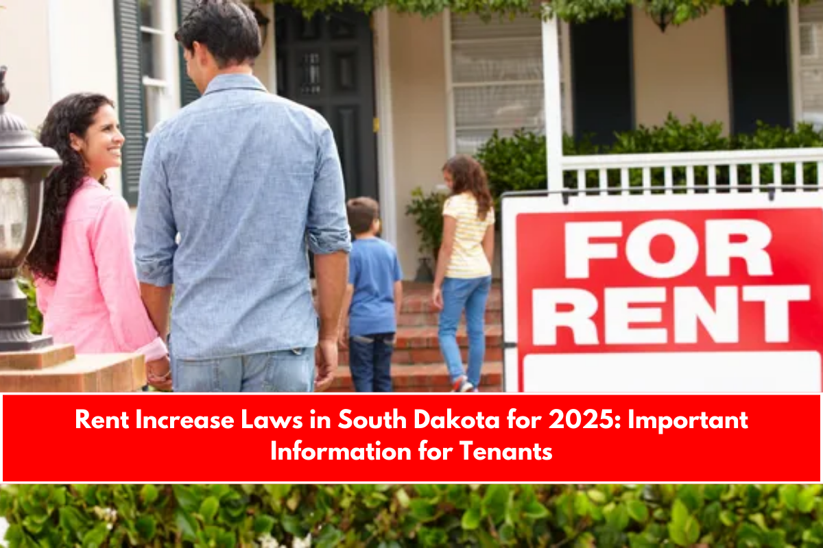 Rent Increase Laws in South Dakota for 2025 Important Information for Tenants