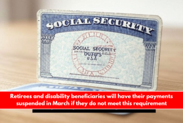 Retirees and disability beneficiaries will have their payments suspended in March if they do not meet this requirement