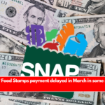 SNAP Food Stamps payment delayed in March in some states