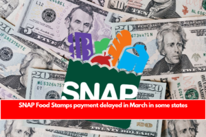 SNAP Food Stamps payment delayed in March in some states