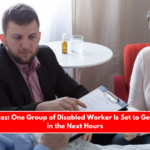 SSDI Updates One Group of Disabled Worker Is Set to Get Payments in the Next Hours