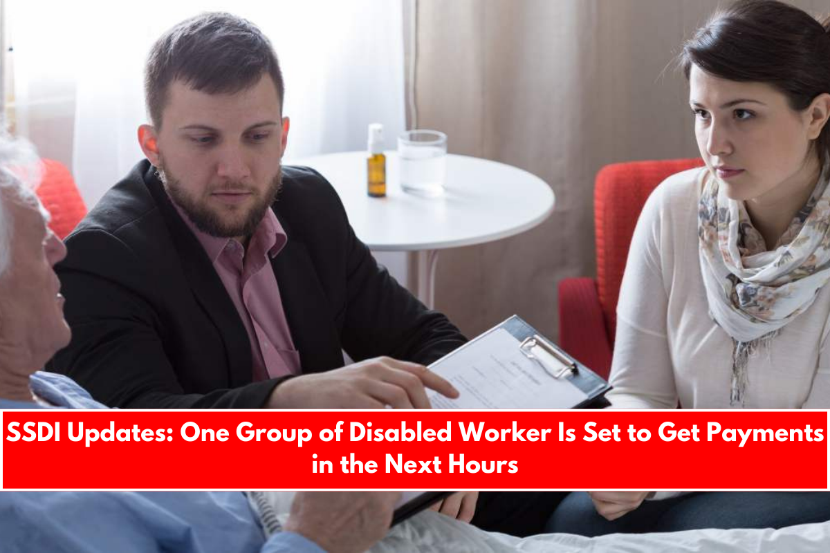 SSDI Updates One Group of Disabled Worker Is Set to Get Payments in the Next Hours