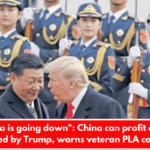 "America is going down": China can profit on harm caused by Trump, warns veteran PLA colonel