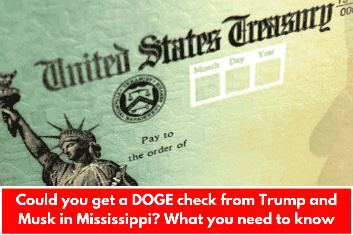 Could you get a DOGE check from Trump and Musk in Mississippi? What you need to know