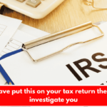 If you have put this on your tax return the IRS will investigate you