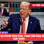 Following the Detroit Three Push, Trump Will Delay Some Auto Tariffs