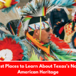 8 Best Places to Learn About Texas’s Native American Heritage