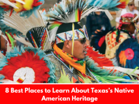 8 Best Places to Learn About Texas’s Native American Heritage