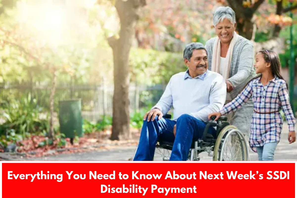 Everything You Need to Know About Next Week’s SSDI Disability Payment