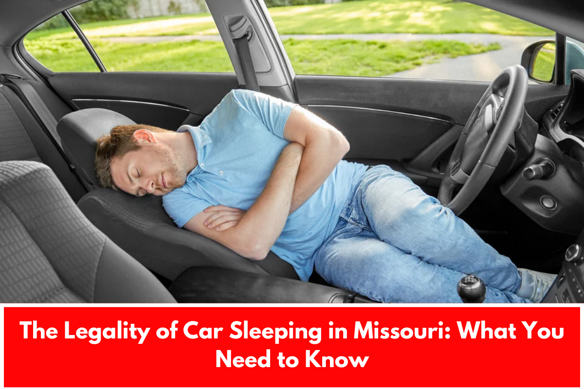 The Legality of Car Sleeping in Missouri: What You Need to Know