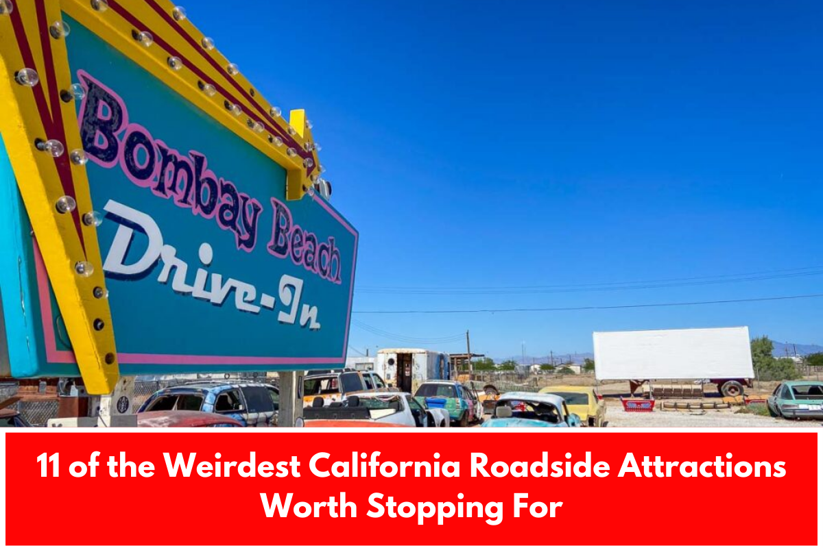 11 of the Weirdest California Roadside Attractions Worth Stopping For