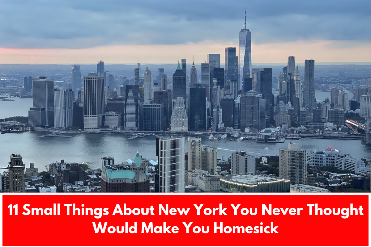 11 Small Things About New York You Never Thought Would Make You Homesick