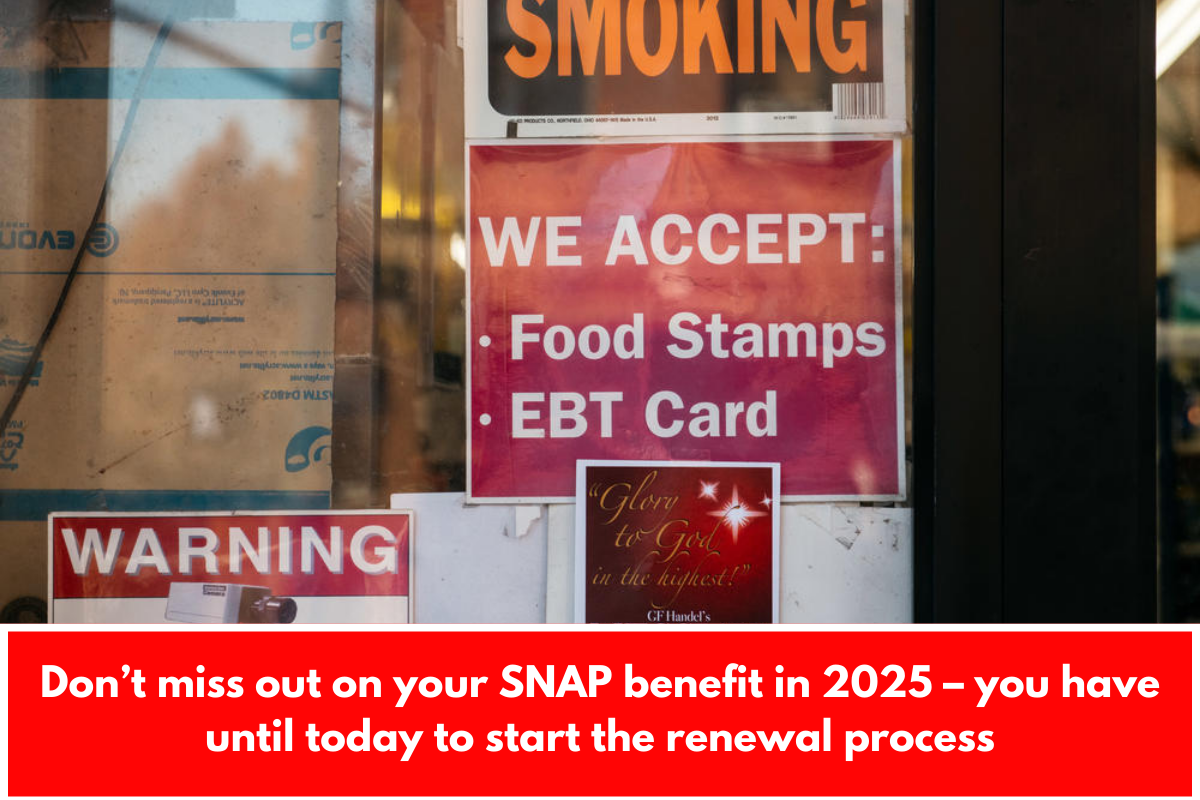 Don’t miss out on your SNAP benefit in 2025 – you have until today to start the renewal process